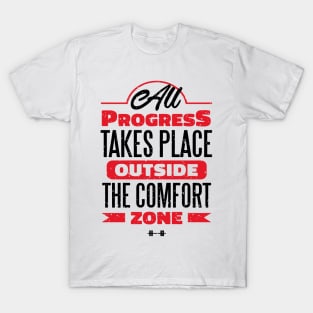 Fitness Gym Motivational Quote All Progress Takes Outside The Comfort Zone T-Shirt